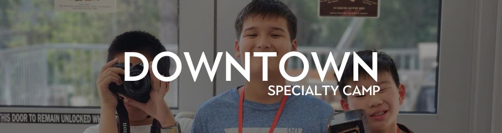 Specialty Camps - Downtown Club